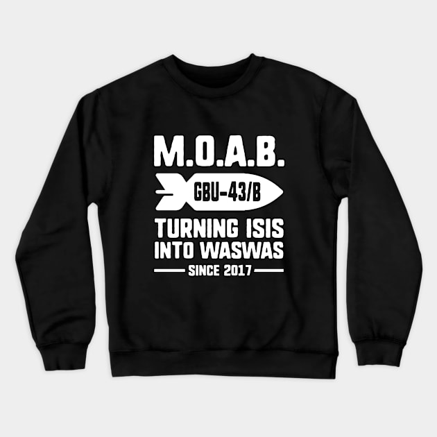 MOAB Mother Of All Bombs Crewneck Sweatshirt by dumbshirts